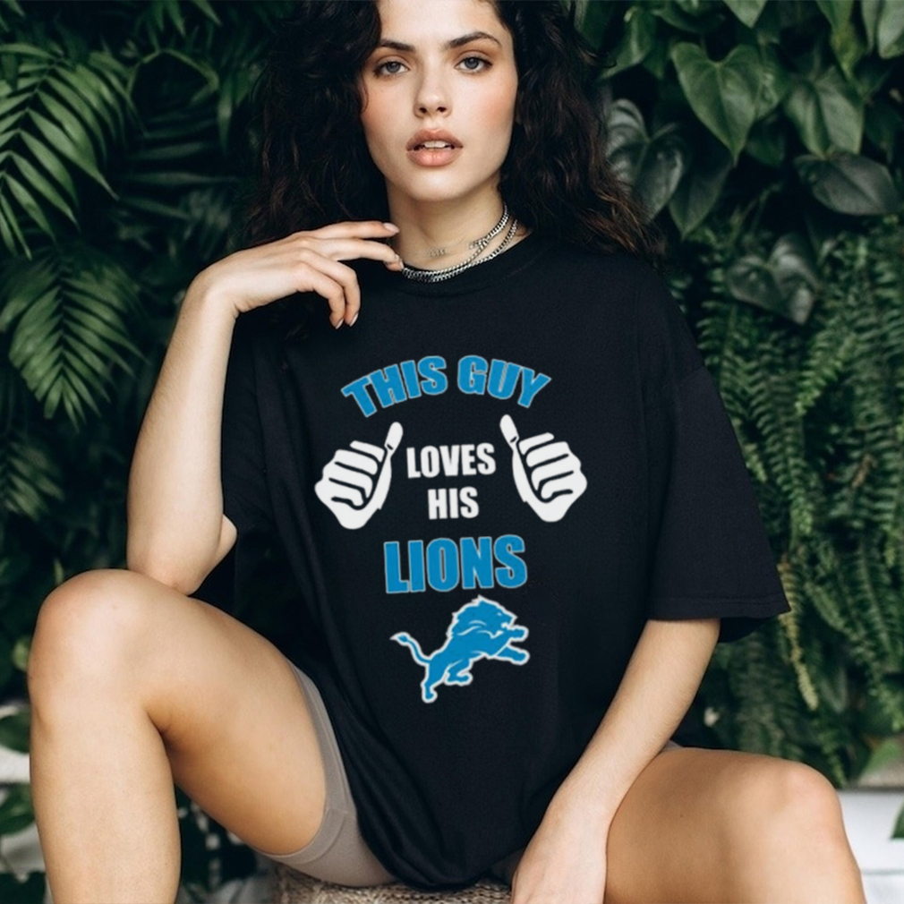 Detroit Lions This Guy Loves His Lions Football Logo T Shirt Detroit Lions This Guy Loves His Lions Football Logo T Shirt
