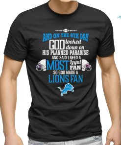 Detroit Lions and on the 8th day god looked down on his planned paradise and said I need a most shirt, hoodie, sweater, long sleeve and tank top Detroit Lions and on the 8th day god looked down on his planned paradise and said I need a most shirt
