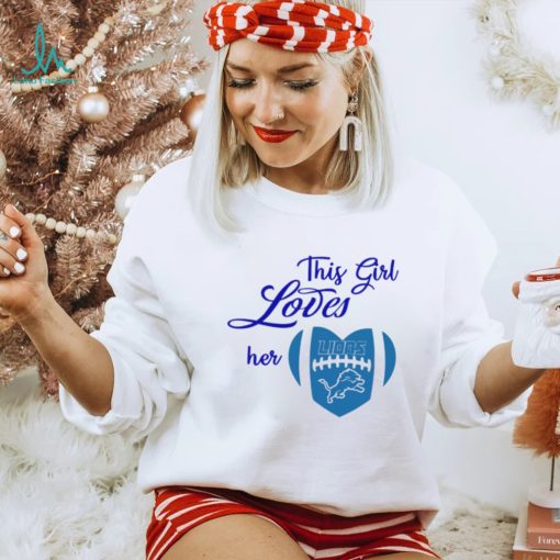 Detroit Lions heart thiss girl lovers her Lions shirt