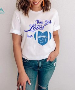 Detroit Lions heart thiss girl lovers her Lions shirt