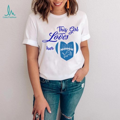 Detroit Lions heart thiss girl lovers her Lions shirt