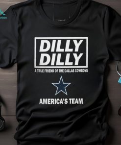 Dilly Dilly A True Friend of The Dallas Cowboys Americas Team T Shirt