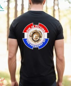 Din Is Fitting For President ’24 shirt