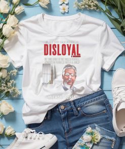 Disloyal A Memoir The True Story Of The Former Personal Attorney to President Donald J. Trump Shirt