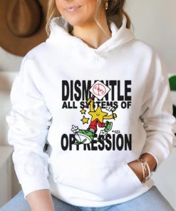 Dismantle Oppression Shirt