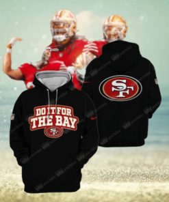 Do It For The Bay San Francisco 49ers Hoodie