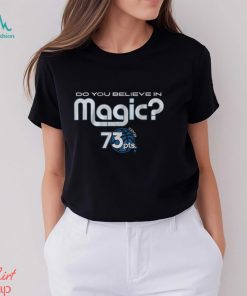 Do You Believe In Magic 73pts Shirt