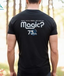 Do You Believe In Magic 73pts Shirt
