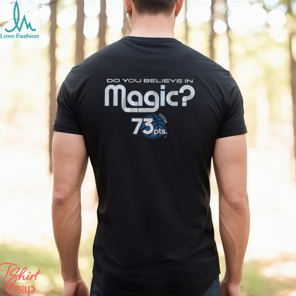 Do You Believe In Magic 73pts Shirt Do You Believe In Magic 73pts Shirt