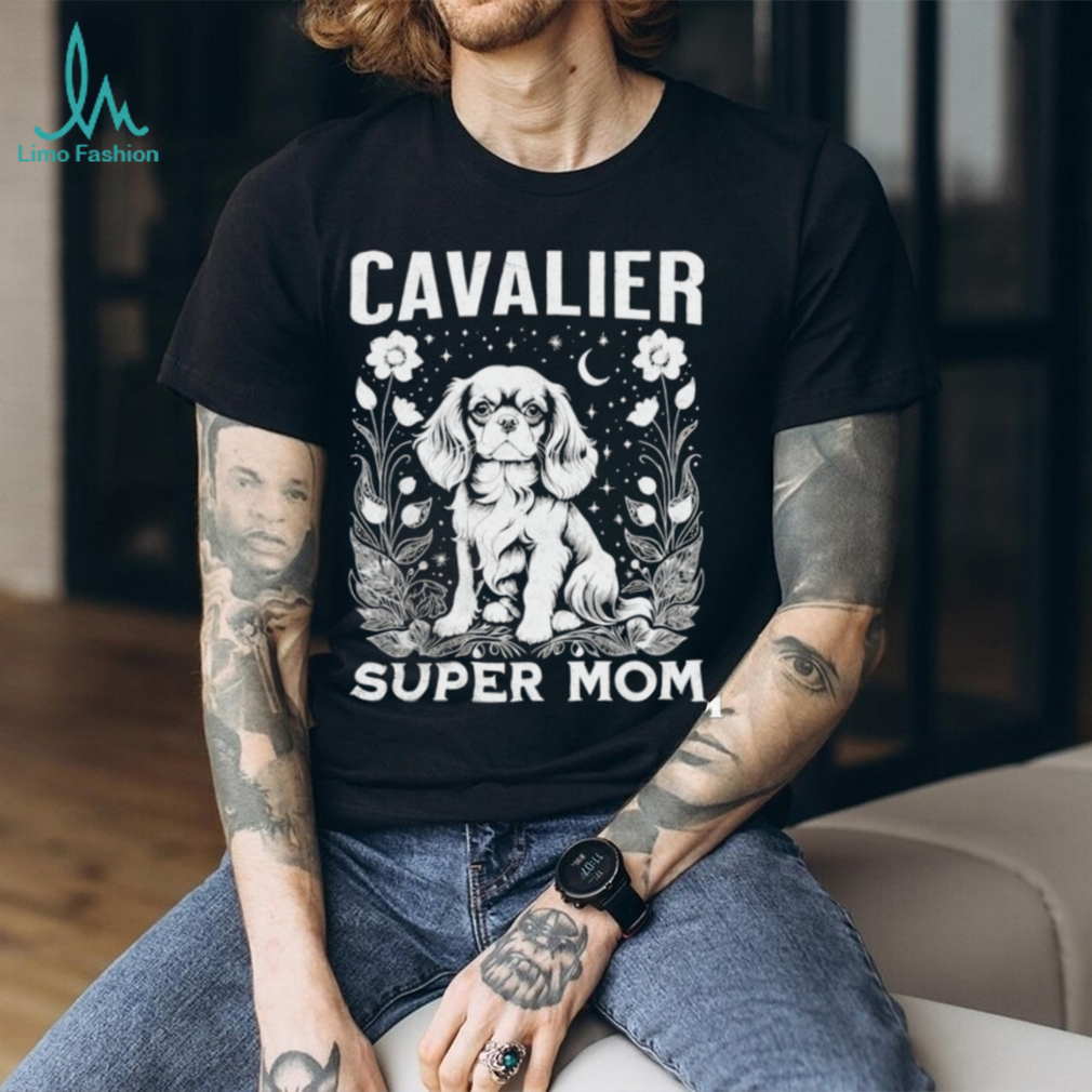 Dog cavalier super mom shirt Dog cavalier super mom shirt