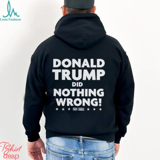 Donald Trump Did Nothing Wrong T shirt