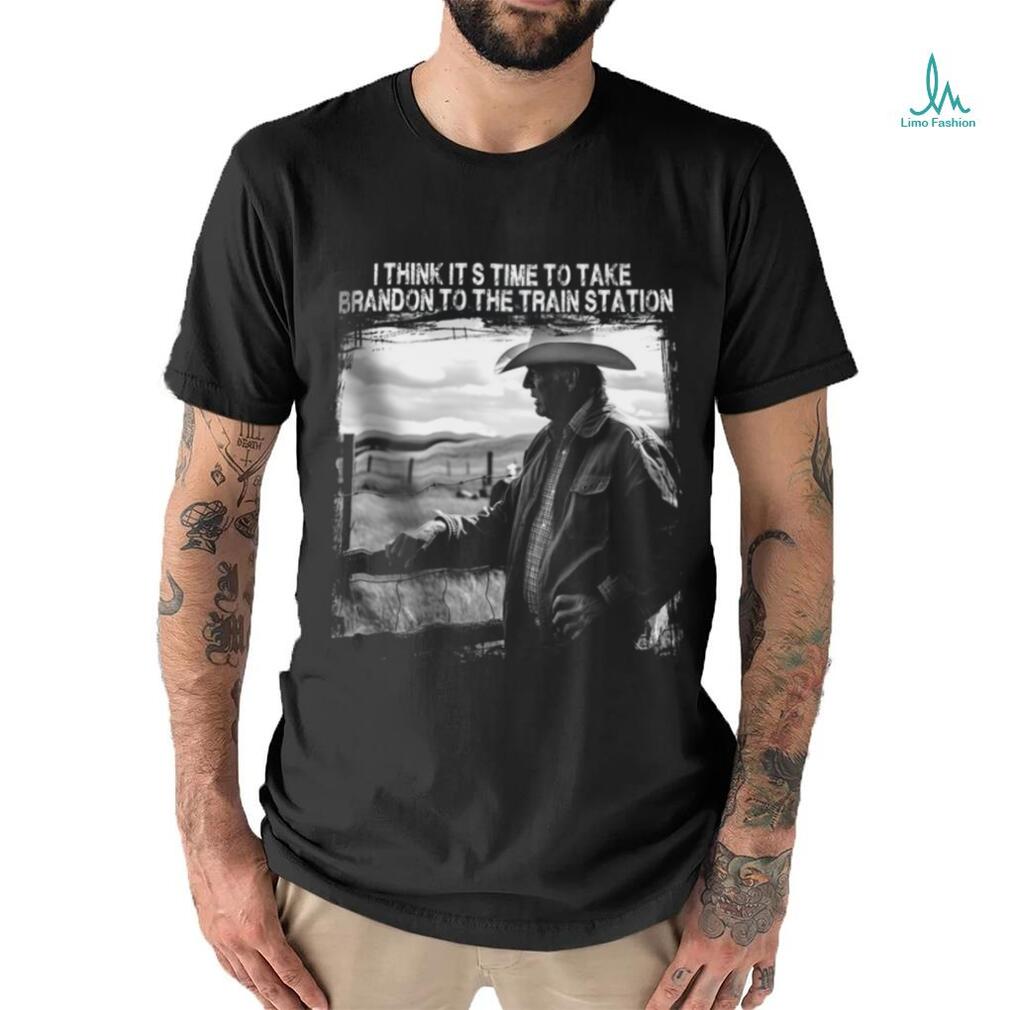 Donald Trump It's Time To Take Brandon To The Train Station 2D T SHIRT Donald Trump It's Time To Take Brandon To The Train Station 2D T SHIRT