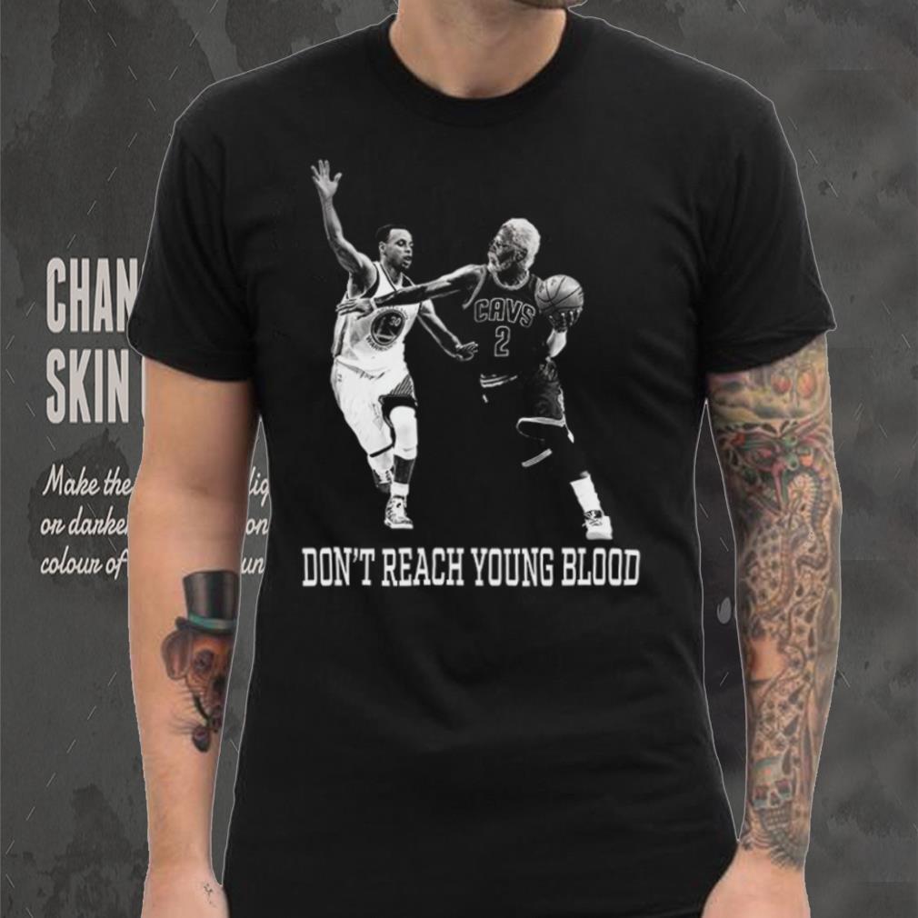 Don’t Reach Young Blood T Shirt Don’t Reach Young Blood T Shirt