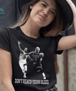 Don’t Reach Young Blood T Shirt