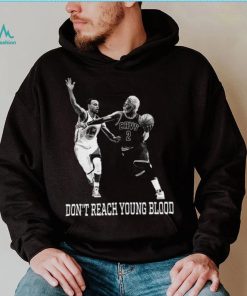 Don’t Reach Young Blood T Shirt