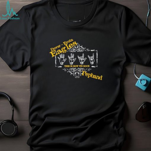 Dover Eyota Eagles This Is How We Rock Pepband shirt
