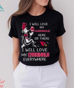 Dr Seuss NFL I Will Love Arizona Cardinals shirt
