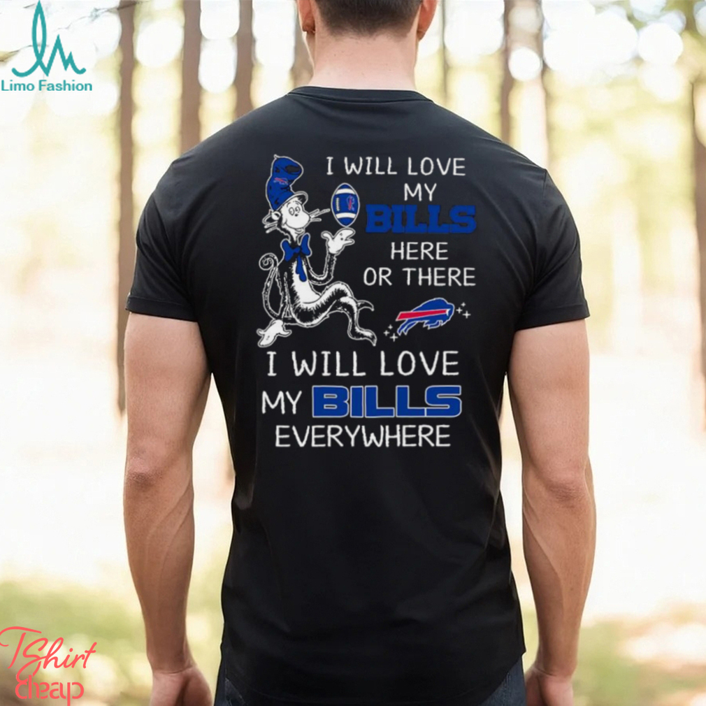 Dr Seuss NFL I Will Love Buffalo Bills shirt Dr Seuss NFL I Will Love Buffalo Bills shirt
