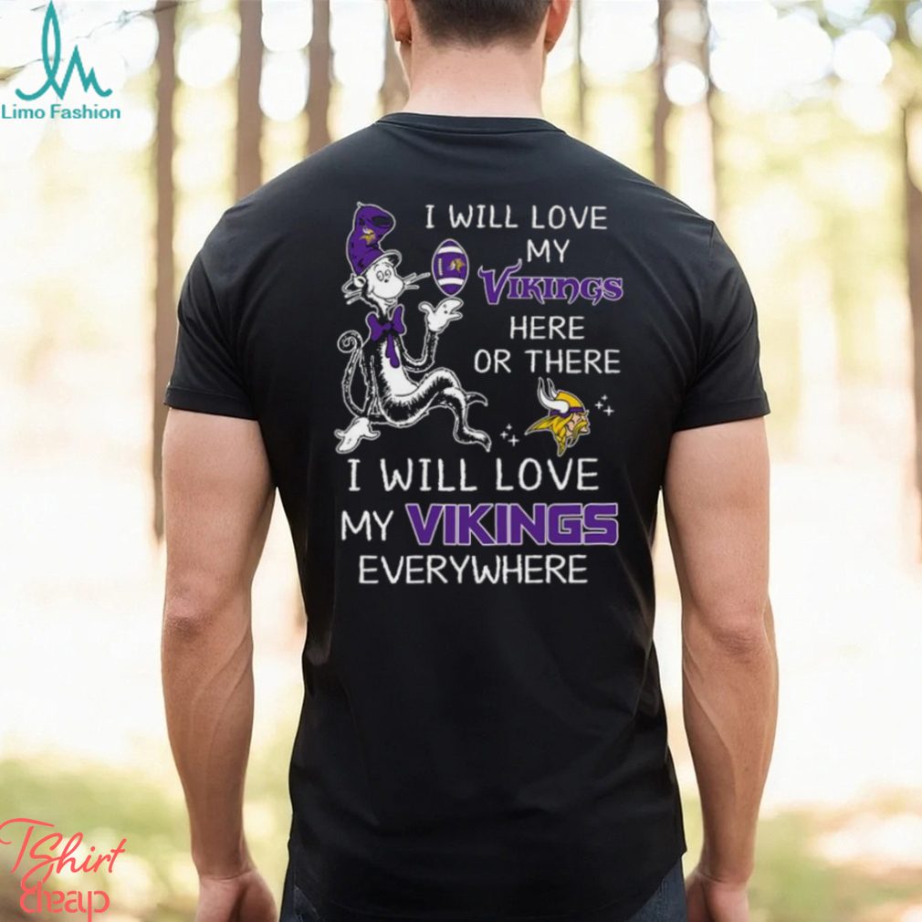 Dr Seuss NFL I Will Love Minnesota Vikings shirt Dr Seuss NFL I Will Love Minnesota Vikings shirt