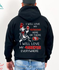 Dr Seuss NFL I Will Love San Francisco 49ers shirt