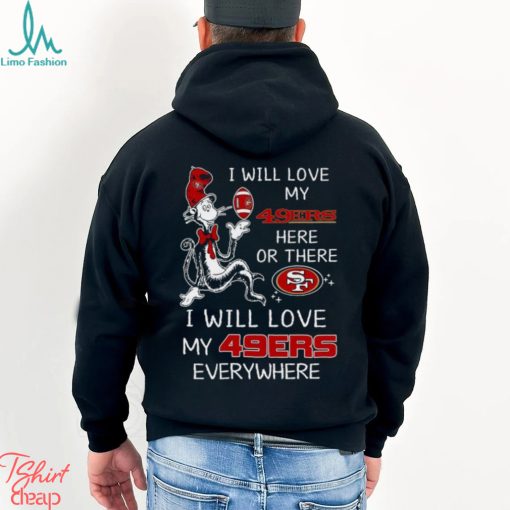 Dr Seuss NFL I Will Love San Francisco 49ers shirt