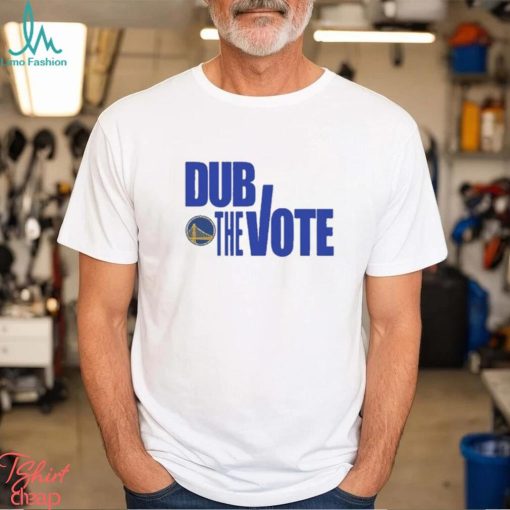 Dub The Vote Golden State Warriors Shirt