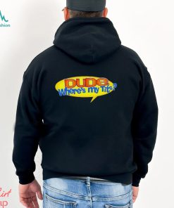 Dude Where’s My Tits shirt, hoodie, sweater, long sleeve and tank top Dude Where’s My Tits shirt