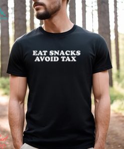Eat Snacks, Avoid Tax T Shirt Unisex T Shirt