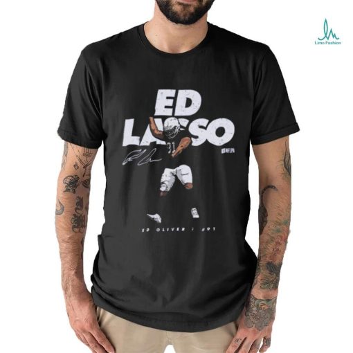 Ed Oliver Buffalo Bills Ed Lasso signature Shirt