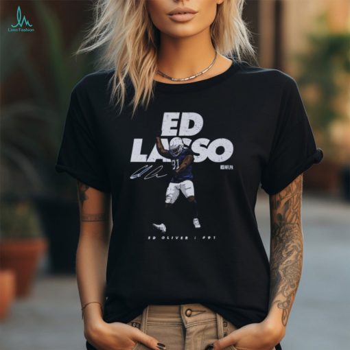 Ed Oliver Buffalo Bills Ed Lasso signature shirt