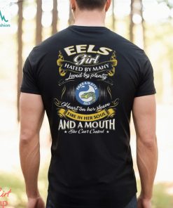 Eels Girl Hated By Many Loved By Plenty Heart On Her Sleeve Fire In Her Soul And A Mouth She Can’t Control Shirt