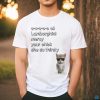 El Gato Mercy Lyrics Cringe 0 0 0 0 0 Ok Lamborghini Mercy Your Chick She So Thirsty Shirt
