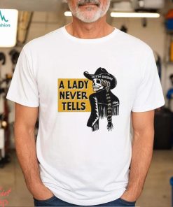 El Ray Cowgirl A Lady Never Tells Shirt