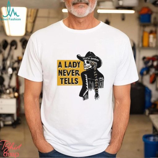 El Ray Cowgirl A Lady Never Tells Shirt