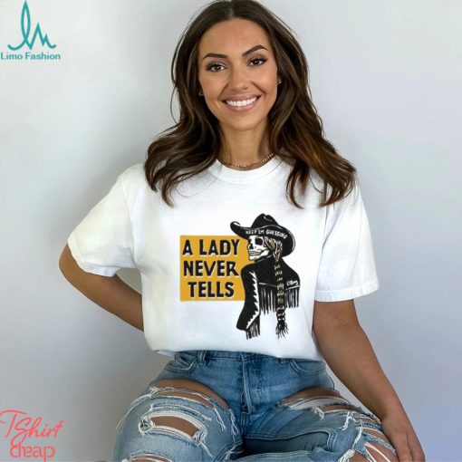 El Ray Cowgirl A Lady Never Tells Shirt