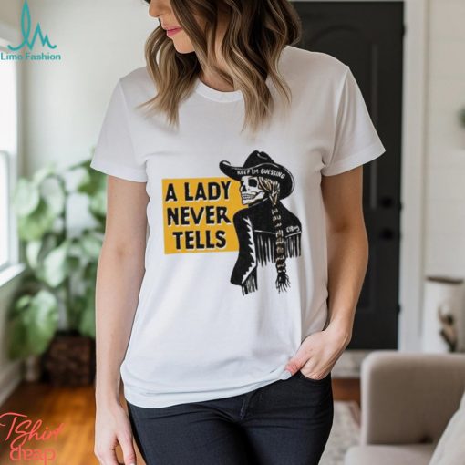 El Ray Cowgirl A Lady Never Tells Shirt