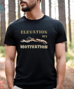 Elevation My Motivation More You Hike Classic T Shirt, hoodie, sweater, long sleeve and tank top Elevation My Motivation More You Hike Classic T Shirt