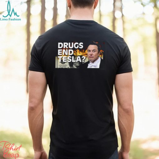 Elon Musk drug end Tesla shirt