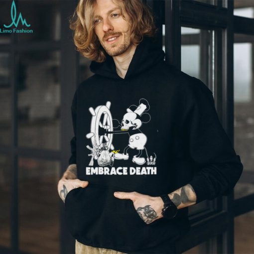 Embrace death Mouse Mickey caricature Steamboat Willie shirt