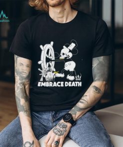 Embrace death Mouse Mickey caricature Steamboat Willie shirt