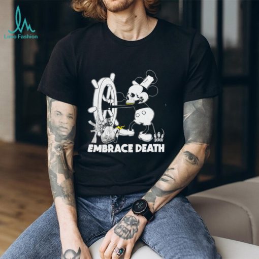Embrace death Mouse Mickey caricature Steamboat Willie shirt