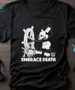 Embrace death Mouse Mickey caricature Steamboat Willie shirt