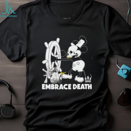 Embrace death Mouse Mickey caricature Steamboat Willie shirt