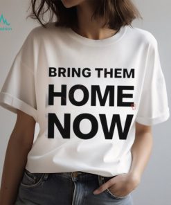 Emmanuel Macron Bring Them Home Now Shirt