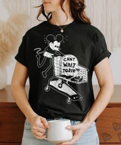 Eric Kenney Mickey Can’t Wait To Die t shirt