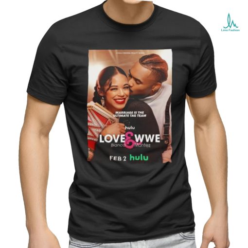 Ettore Big E Ewen Marriage Is The Ultimate Tag Team Love&Wwe Bianca Montez poster Shirt