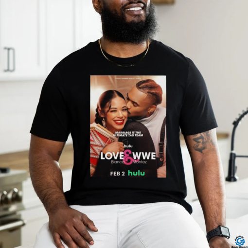 Ettore Big E Ewen Marriage Is The Ultimate Tag Team Love&Wwe Bianca Montez poster Shirt