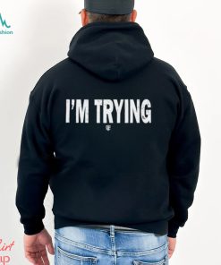 Eudy I'm Trying T Shirt