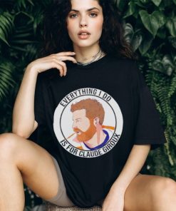Everything I do is for Claude Giroux t shirt