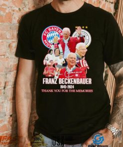 FC Bayern Munich Franz Beckenbauer 1945 2024 thank you for the memories shirt
